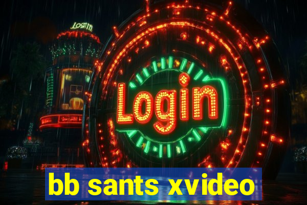 bb sants xvideo